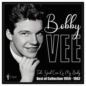 Bobby Vee - Take Good Care Of My Baby: Best Of 1959-62 (2024)