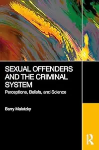 Sexual Offenders and the Criminal System