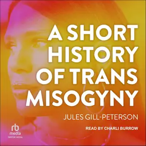 A Short History of Trans Misogyny [Audiobook]