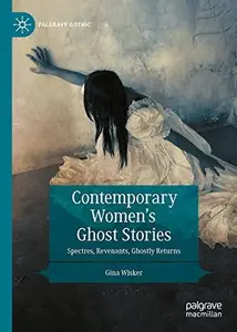 Contemporary Women’s Ghost Stories: Spectres, Revenants, Ghostly Returns