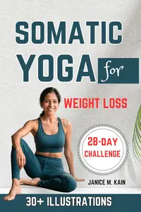 Somatic Yoga For Weight Loss: Gentle Exercises to Lose Weight