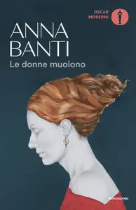 Le donne muoiono - Anna Banti
