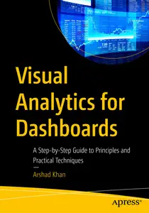 Visual Analytics for Dashboards: A Step-by-Step Guide to Principles and Practical