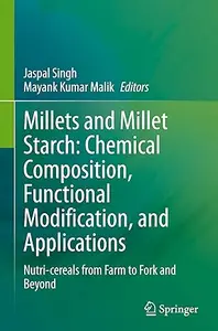 Millets and Millet Starch: Chemical Composition, Functional Modification, and Applications