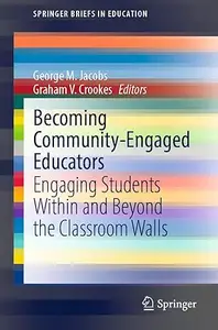 Becoming Community-Engaged Educators: Engaging Students Within and Beyond the Classroom Walls