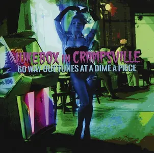 VA - Jukebox in Crampsville: 60 Way Out Tunes at a Dime a Piece (2017)