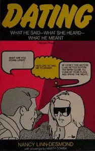 Dating: What he said, what she heard, and what he meant : a dictionary of the war between the sexes