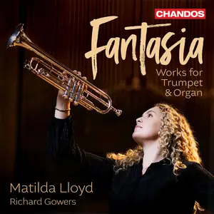 Matilda Lloyd & Richard Gowers - Fantasia – Music for Trumpet & Organ (2025)