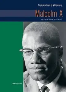Malcolm X: Militant Black Leader (Black Americans of Achievement)