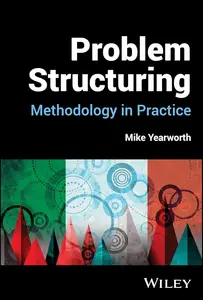 Problem Structuring: Methodology in Practice