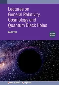 Lectures on General Relativity, Cosmology and Quantum Black Holes, 2nd Edition