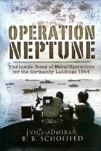 Operation Neptune: The Inside Story of Naval Operations for the Normandy Landings 1944