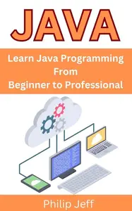 Java: Learn Java Programming From Beginner to Professional