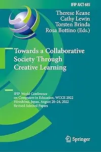 Towards a Collaborative Society Through Creative Learning: IFIP World Conference on Computers in Education, WCCE 2022, H
