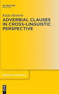 Adverbial Clauses in Cross-Linguistic Perspective