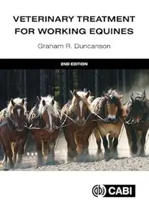 Veterinary Treatment for Working Equines, 2nd Edition