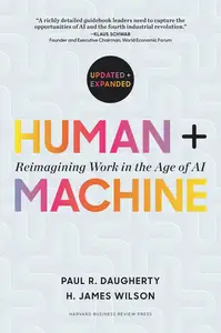 Human + Machine: Reimagining Work in the Age of AI, Updated and Expanded Edition