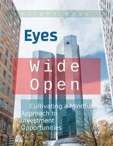 Eyes Wide Open: Cultivating a Mindful Approach to Investment Opportunities