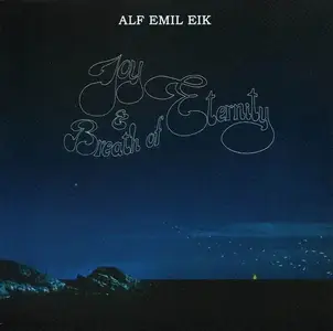 Alf Emil Eik - Joy & Breath of Eternity (1979) [Reissue 2010]