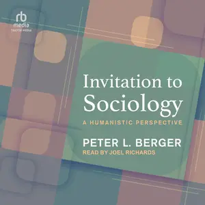 Invitation to Sociology: A Humanistic Perspective [Audiobook]