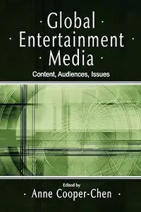 Global Entertainment Media: Content, Audiences, Issues