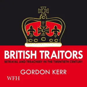 British Traitors: Betrayal and Treachery in the Twentieth Century