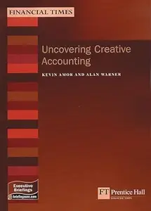 Uncovering Creative Accounting: A Practical Guide to the Judgement Areas of Accounting