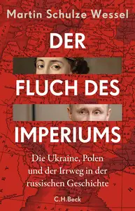 Der Fluch des Imperiums: Die Ukraine, Polen und der Irrweg in der russischen Geschichte