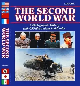 The Second World War: A Photographic History with 650 illustrations in full color (Repost)