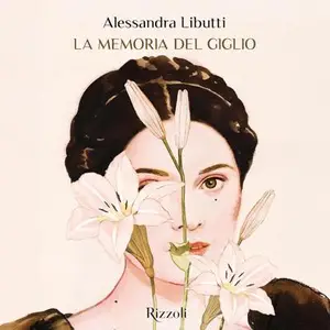 «La memoria del giglio» by Alessandra Libutti