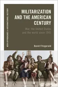 Militarization and the American Century - David Fitzgerald