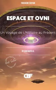Espace et OVNI: Un Voyage de L’histoire au Présent (French Edition)