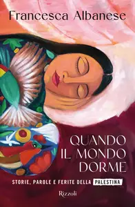 Quando il mondo dorme - Francesca Albanese