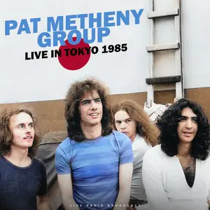 Pat Metheny Group - Live in Tokyo 1985 (Remastered) (2016/2025)