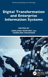 Digital Transformation and Enterprise Information Systems (Manufacturing Design and Technology)