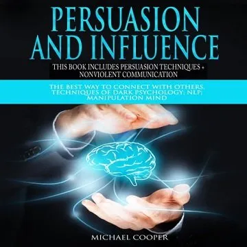 Persuasion and Influence: This book includes