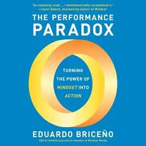 The Performance Paradox: Turning the Power of Mindset into Action [Audiobook] (Repost)