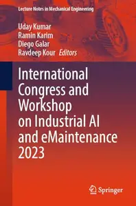 International Congress and Workshop on Industrial AI and eMaintenance 2023 (Repost)