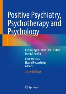 Positive Psychiatry, Psychotherapy and Psychology (2nd Edition)