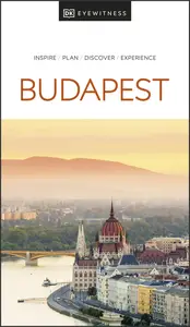 DK Eyewitness Budapest (DK Eyewitness Travel Guide), 2024 Edition