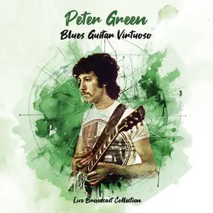 Peter Green - Blues Guitar Virtuoso (2025)