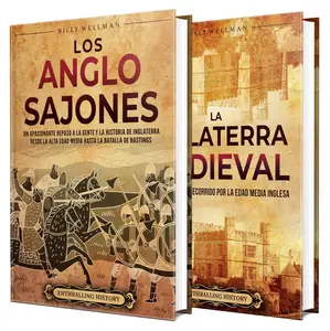 Los anglosajones y la Inglaterra medieval (Spanish Edition)