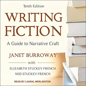 Writing Fiction, Tenth Edition: A Guide to Narrative Craft [Audiobook]