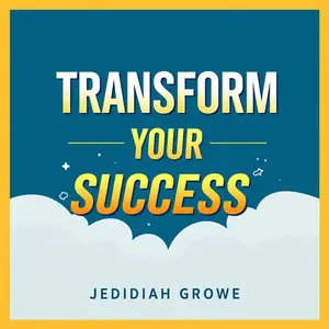 Transform Your Success: Simple Secrets for Unstoppable Growth [Audiobook]