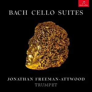 Jonathan Freeman-Attwood - J.S. Bach: Cello Suites (Arr. for Trumpet by Jonathan Freeman-Attwood) (2025)