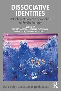 Dissociative Identities: Attachment-based Approaches to Psychotherapy