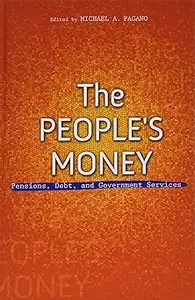 The People's Money: Pensions, Debt, and Government Services