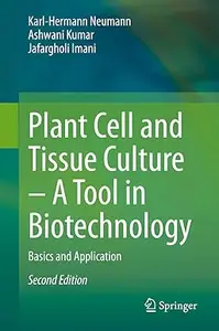 Plant Cell and Tissue Culture – A Tool in Biotechnology: Basics and Application (Repost)