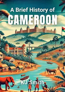 A Brief History of Cameroon