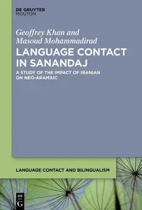 Language Contact in Sanandaj: A Study of the Impact of Iranian on Neo-Aramaic (Language Contact and Bilingualism